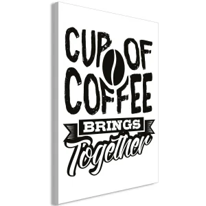 Obraz - Cup of coffee brings together (1-częściowy) pionowy